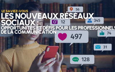 LES NOUVEAUX RÉSEAUX SOCIAUX : OPPORTUNITÉS ET DÉFIS POUR LES PROFESSIONNELS DE LA COMMUNICATION